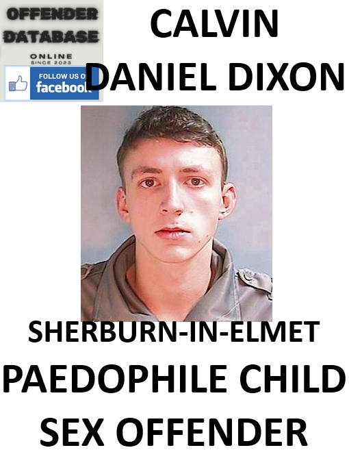 CALVIN DANIEL DIXON SHERBURN-IN-ELMET PAEDOPHILE CHILD SEX OFFENDER