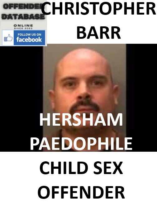 CHRISTOPHER BARR HERSHAM PAEDOPHILE CHILD SEX OFFENDER CHRISTOPHER BARR HERSHAM PAEDOPHILE CHILD SEX OFFENDER