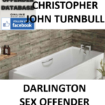 CHRISTOPHER JOHN TURNBULL DARLINGTON SEX OFFENDER