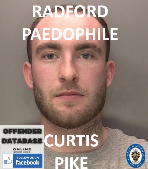 CURTIS PIKE RADFORD PAEDOPHILE CHILD SEX OFFENDER
