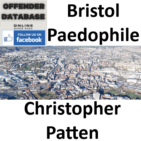 Christopher Patten Bristol Paedophile Child Sex Offender