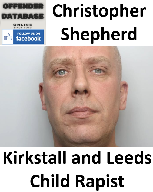 Christopher Shepherd Kirkstall and Leeds Child Rapist Christopher Shepherd Kirkstall and Leeds Child Rapist