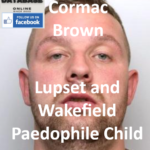Cormac Brown Lupset and Wakefield Paedophile Child Sex Offender