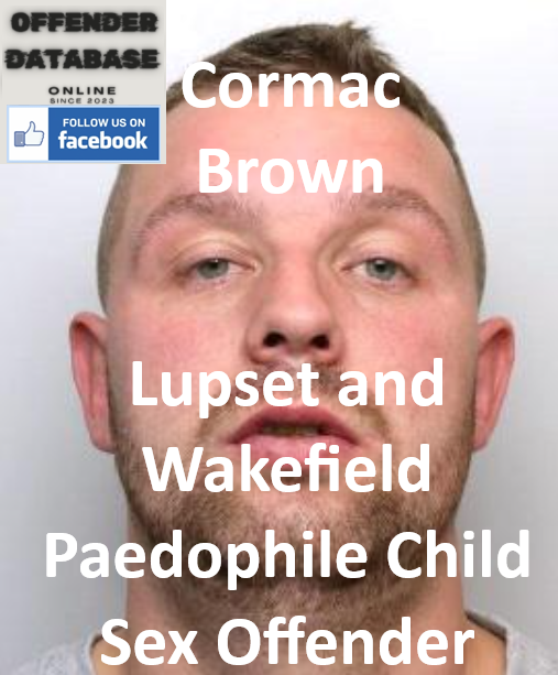 Cormac Brown Lupset and Wakefield Paedophile Child Sex Offender