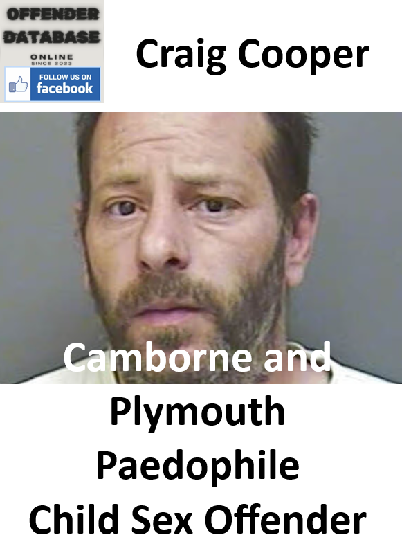 Craig Cooper Camborne and Plymouth Paedophile Child Sex Offender
