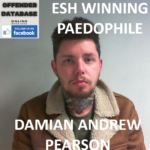 DAMIAN ANDREW PEARSON ESH WINNING PAEDOPHILE CHILD SEX OFFENDER