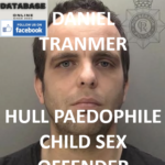 DANIEL TRANMER HULL PAEDOPHILE CHILD SEX OFFENDER