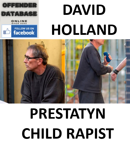 DAVID HOLLAND PRESTATYN CHILD RAPIST DAVID HOLLAND PRESTATYN CHILD RAPIST