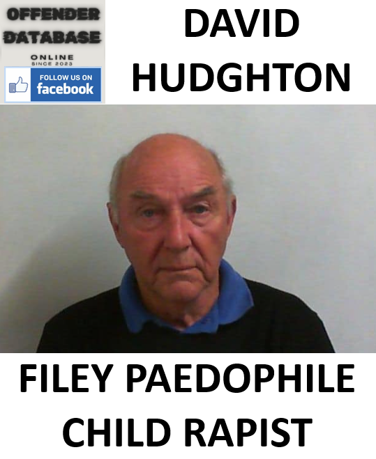 DAVID HUDGHTON FILEY PAEDOPHILE CHILD RAPIST