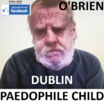 DAVID O'BRIEN DUBLIN PAEDOPHILE CHILD SEX OFFENDER