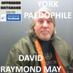 DAVID RAYMOND MAY YORK PAEDOPHILE CHILD SEX OFFENDER