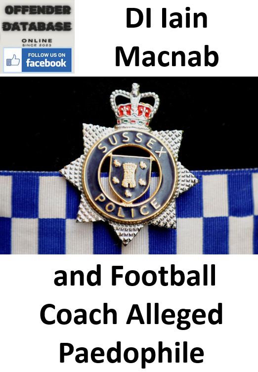 DI Iain Macnab Sussex Police and Football Coach Alleged Paedophile