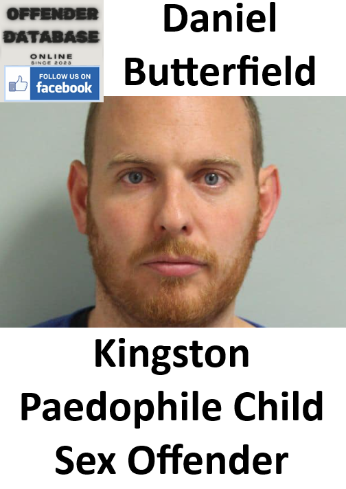 Daniel Butterfield Kingston Paedophile Child Sex Offender