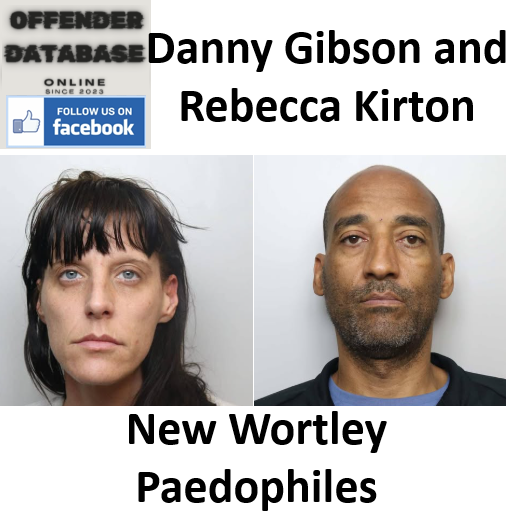 Danny Gibson and Rebecca Kirton New Wortley Paedophiles