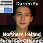 Darren Fu Northern Ireland Serial Sex Offender
