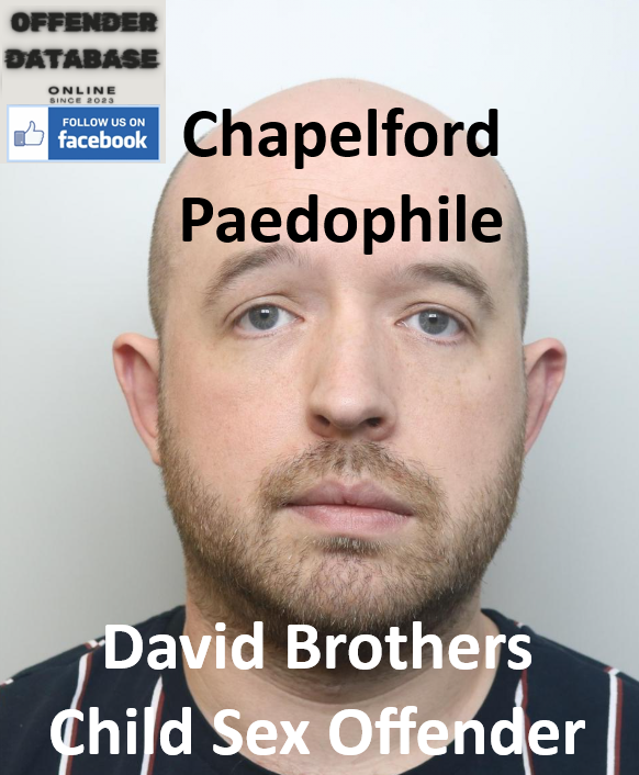 David Brothers Chapelford Paedophile Child Sex Offender