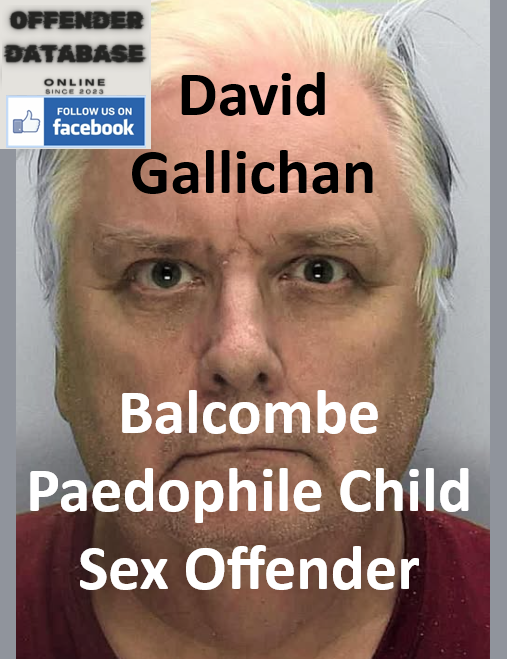 David Gallichan Balcombe Paedophile Child Sex Offender