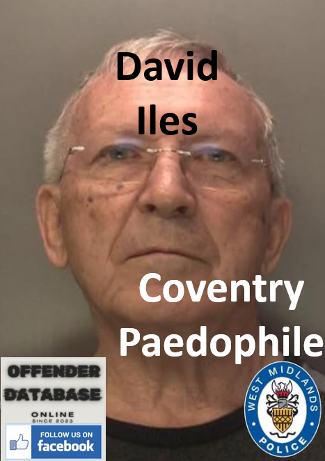 David Iles Coventry Paedophile Child Sex Offender