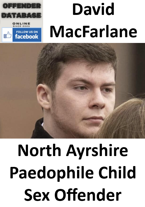David MacFarlane North Ayrshire Paedophile Child Sex Offender
