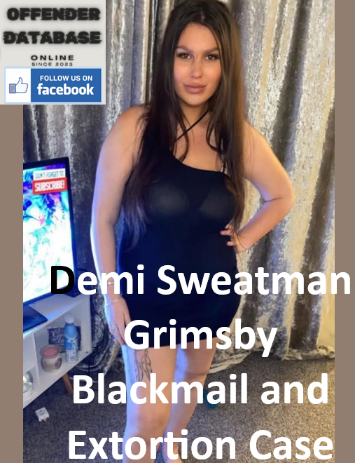 Demi Sweatman Grimsby Blackmail and Extortion Case Demi Sweatman Grimsby Blackmail and Extortion Case