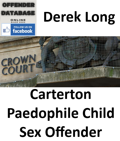 Derek Long Carterton Paedophile Child Sex Offender Derek Long Carterton Paedophile Child Sex Offender