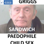 EDWIN GRIGGS SANDWICH PAEDOPHILE CHILD SEX OFFENDER