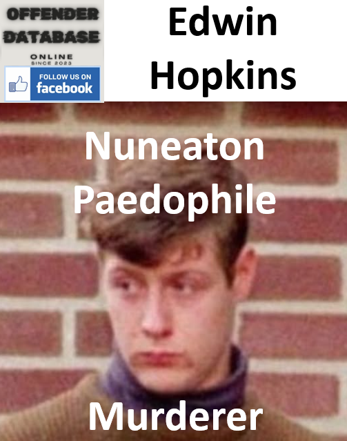 Edwin Hopkins Nuneaton Paedophile Child Sex Offender