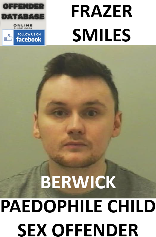 FRAZER SMILES BERWICK PAEDOPHILE CHILD SEX OFFENDER