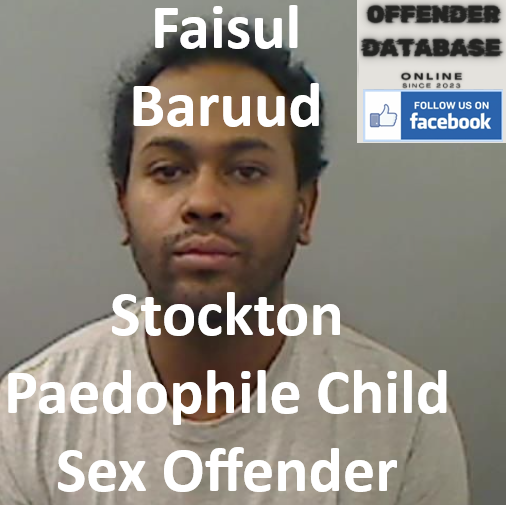 Faisul Baruud Stockton Paedophile Child Sex Offender Faisul Baruud Stockton Paedophile Child Sex Offender