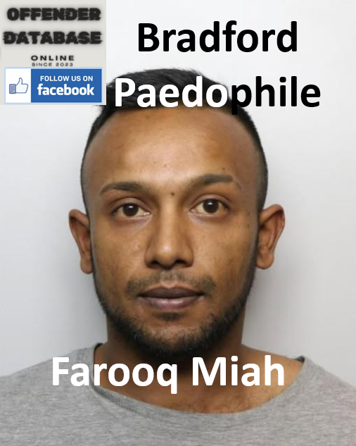 Farooq Miah Bradford Paedophile Child Sex Offender