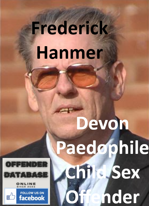 Frederick Hanmer Devon Paedophile Child Sex Offender