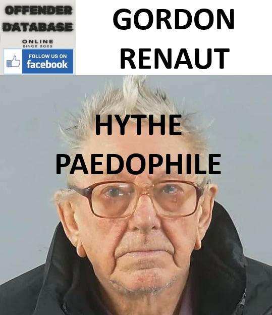 GORDON RENAUT HYTHE PAEDOPHILE CHILD RAPIST GORDON RENAUT HYTHE PAEDOPHILE CHILD RAPIST