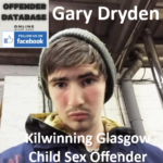 Gary Dryden Kilwinning Glasgow Child Sex Offender
