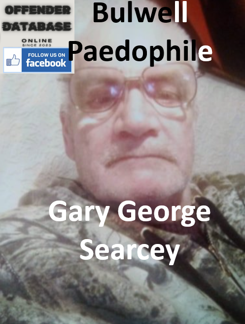 Gary George Searcey Bulwell Paedophile Child Sex Offender