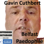 Gavin Cuthbert Belfast Paedophile Child Sex Offender