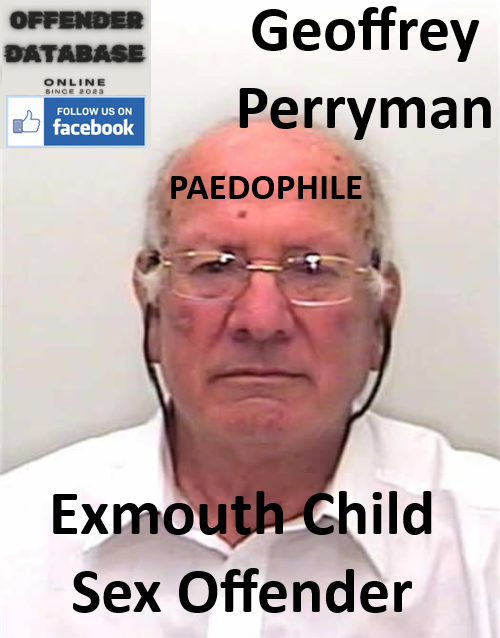 Geoffrey Perryman Exmouth Paedophile Child Sex Offender
