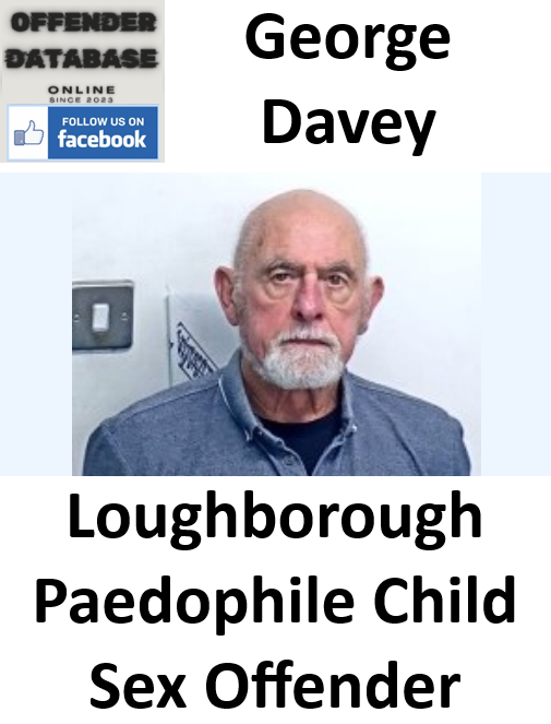 George Davey Loughborough Paedophile Child Sex Offender