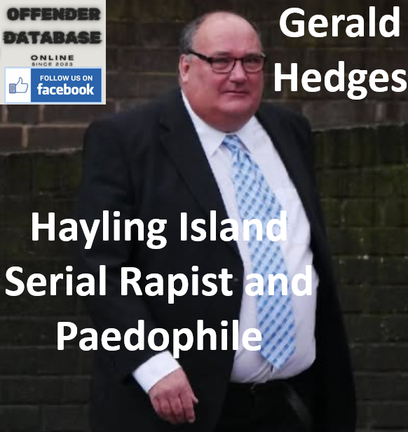 Gerald Hedges Hayling Island Serial Rapist and Paedophile