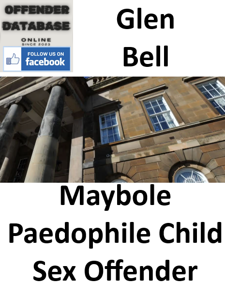Glen Bell Maybole Paedophile Child Sex Offender