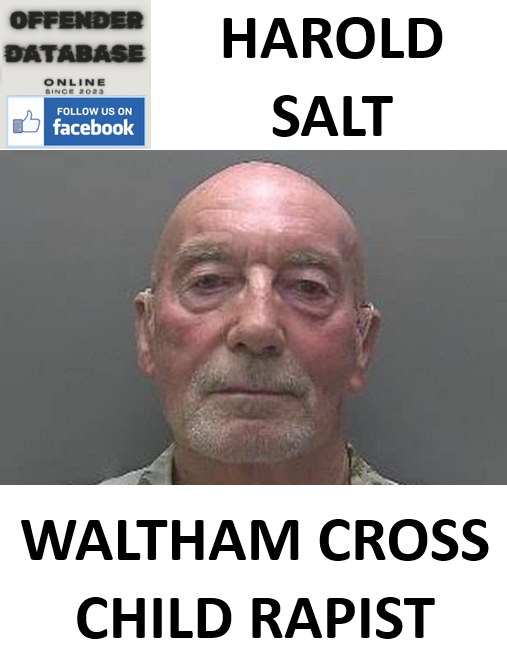HAROLD SALT WALTHAM CROSS CHILD RAPIST HAROLD SALT WALTHAM CROSS CHILD RAPIST