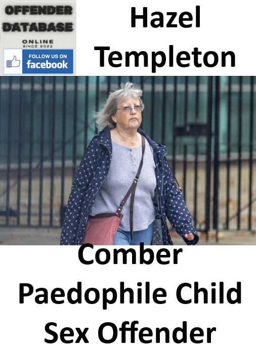 Hazel Templeton Comber Paedophile Child Sex Offender Hazel Templeton Comber Paedophile Child Sex Offender
