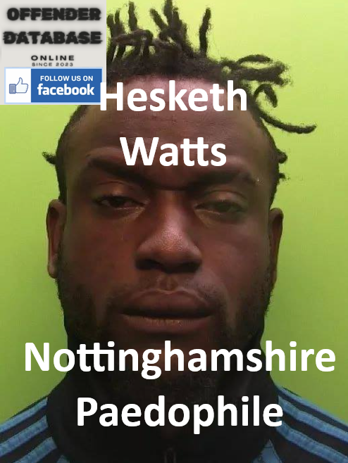 Hesketh Watts Nottinghamshire Paedophile Child Sex Offender