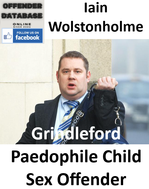 Iain Wolstonholme Grindleford Paedophile Child Sex Offender