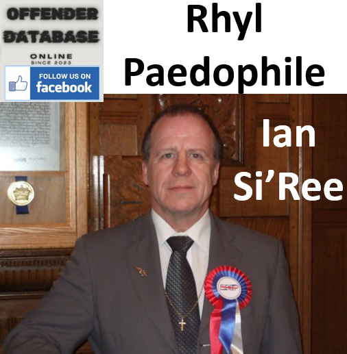 Ian Si’Ree Rhyl Paedophile BNP Child Sex Offender