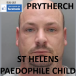 JAMES PRYTHERCH ST HELENS PAEDOPHILE CHILD SEX OFFENDER