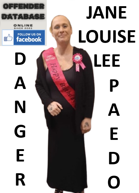 JANE LOUISE LEE PAEDOPHILE CHILD SEX OFFENDER