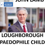 JOHN LAMB LOUGHBOROUGH PAEDOPHILE CHILD SEX OFFENDER