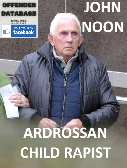 JOHN NOON ARDROSSAN CHILD RAPIST