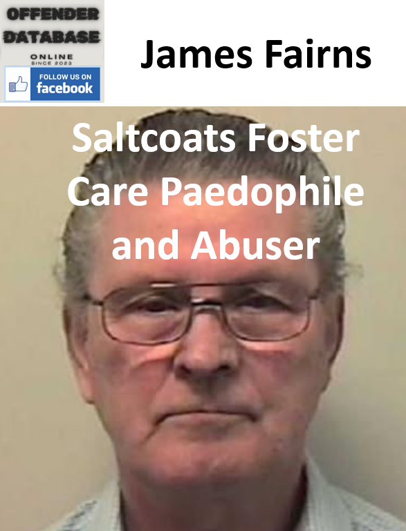 James Fairns Saltcoats Foster Care Paedophile and Abuser