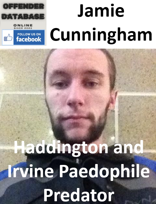Jamie Cunningham Haddington and Irvine Paedophile Predator Jamie Cunningham Haddington and Irvine Paedophile Predator